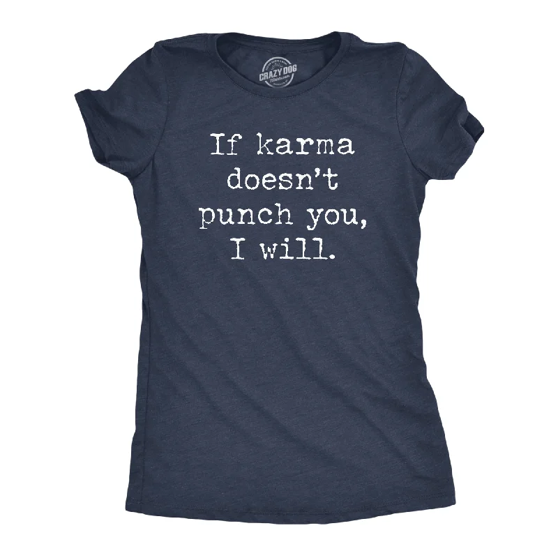 If Karma Doesnt Punch You I Will Women's T Shirt