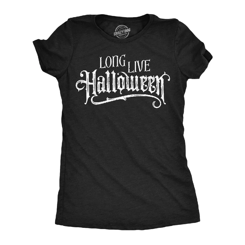 Long Live Halloween Women's T Shirt