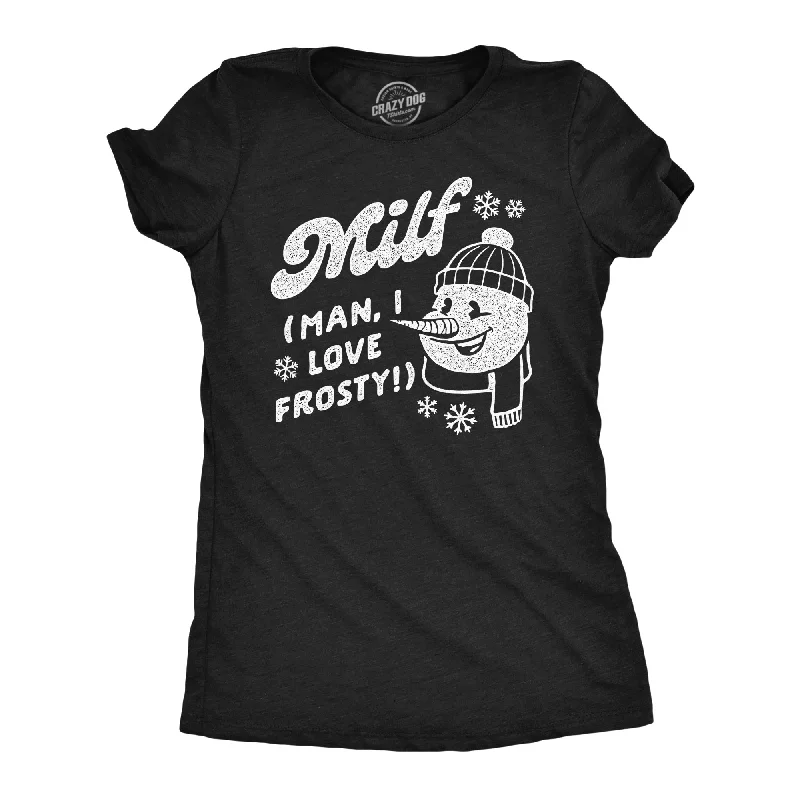 MILF Man I Love Frosty Women's T Shirt