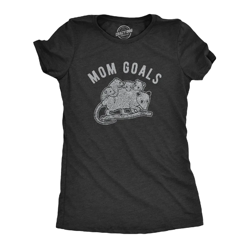 Mom Goals Women's T Shirt