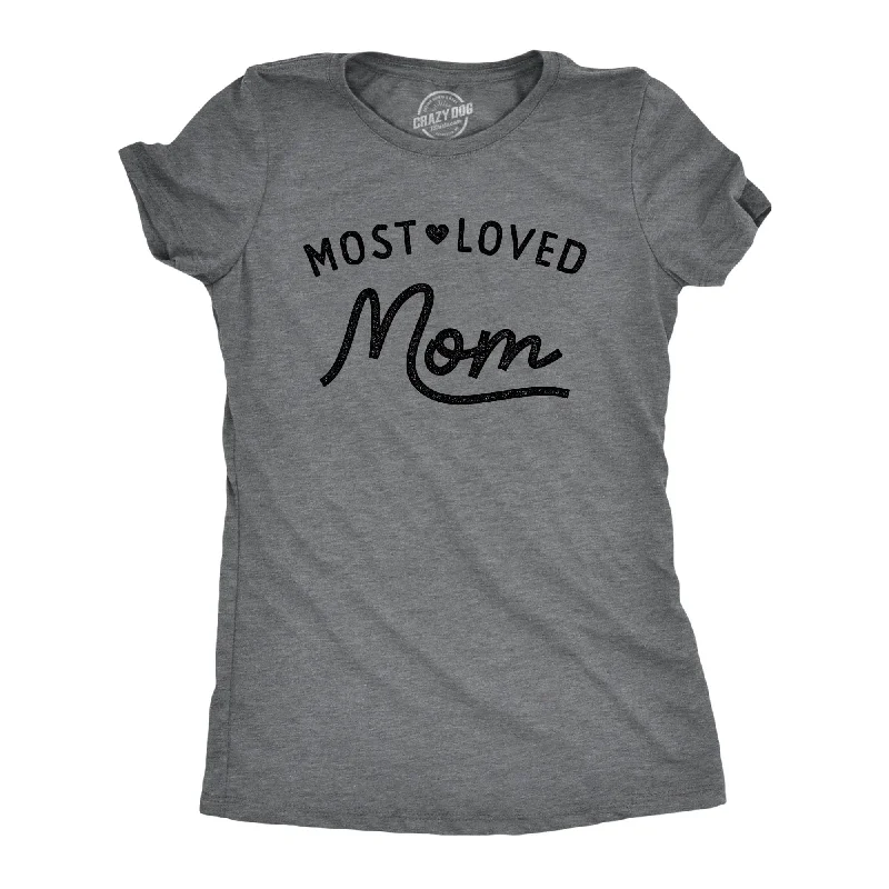 Most Loved Mom Women's T Shirt