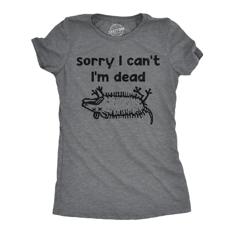 Sorry I Cant Im Dead Women's T Shirt