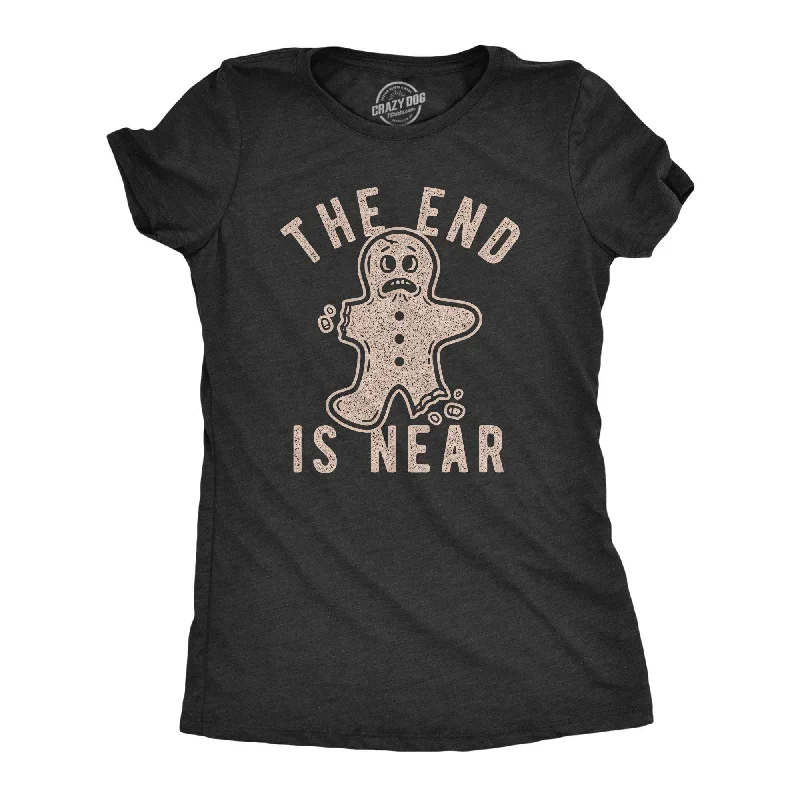 The End Is Near Gingerbread Women's T Shirt